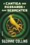 [The Hunger Games 00] • A Cantiga Dos Pássaros E Das Serpentes